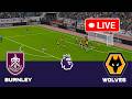 🔴LIVE: Burnley vs Wolves | Premier League 2026 | Full Match Simulation