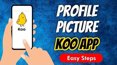 How To Upload Profile Picture On Koo App