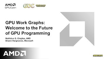 GDC 2024 - GPU Work Graphs: Welcome to the Future of GPU Programming