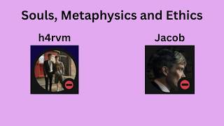 EPISODE 8 - Jacob Power joins the podcast to discuss Souls, Metaphysics and Ethics!