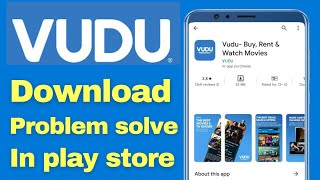 Vudu app download problem solve in play store | Not install vudu app