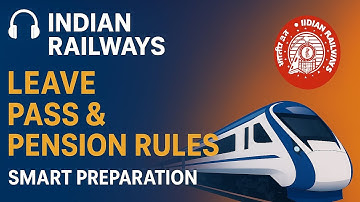 Railway Leave, Pass & Pension Rules | Complete Audio Guide for Departmental Railway Exams