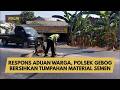 RESPONS ADUAN WARGA, POLSEK GEBOG BERSIHKAN TUMPAHAN MATERIAL SEMEN