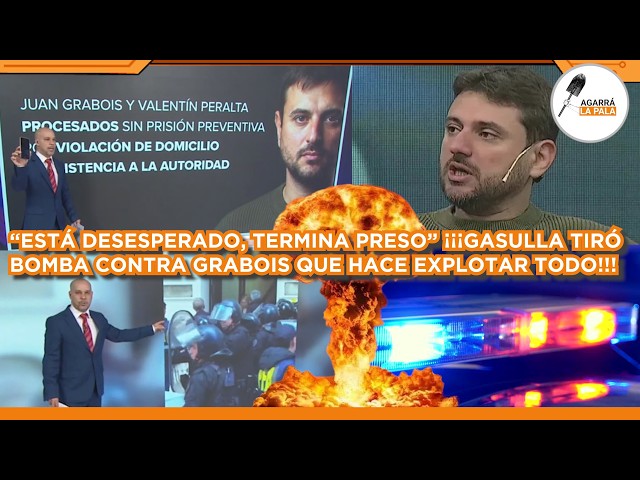 PROCESARON A GRABOIS, SE LE VIENE LA NOCHE Y GASULLA TIRÓ UNA BOMBA: "DESESPERADO, TERMINA PRESO"