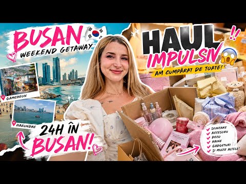 Weekend în Busan 🇰🇷 + cel mai impulsiv HAUL al meu! 😳