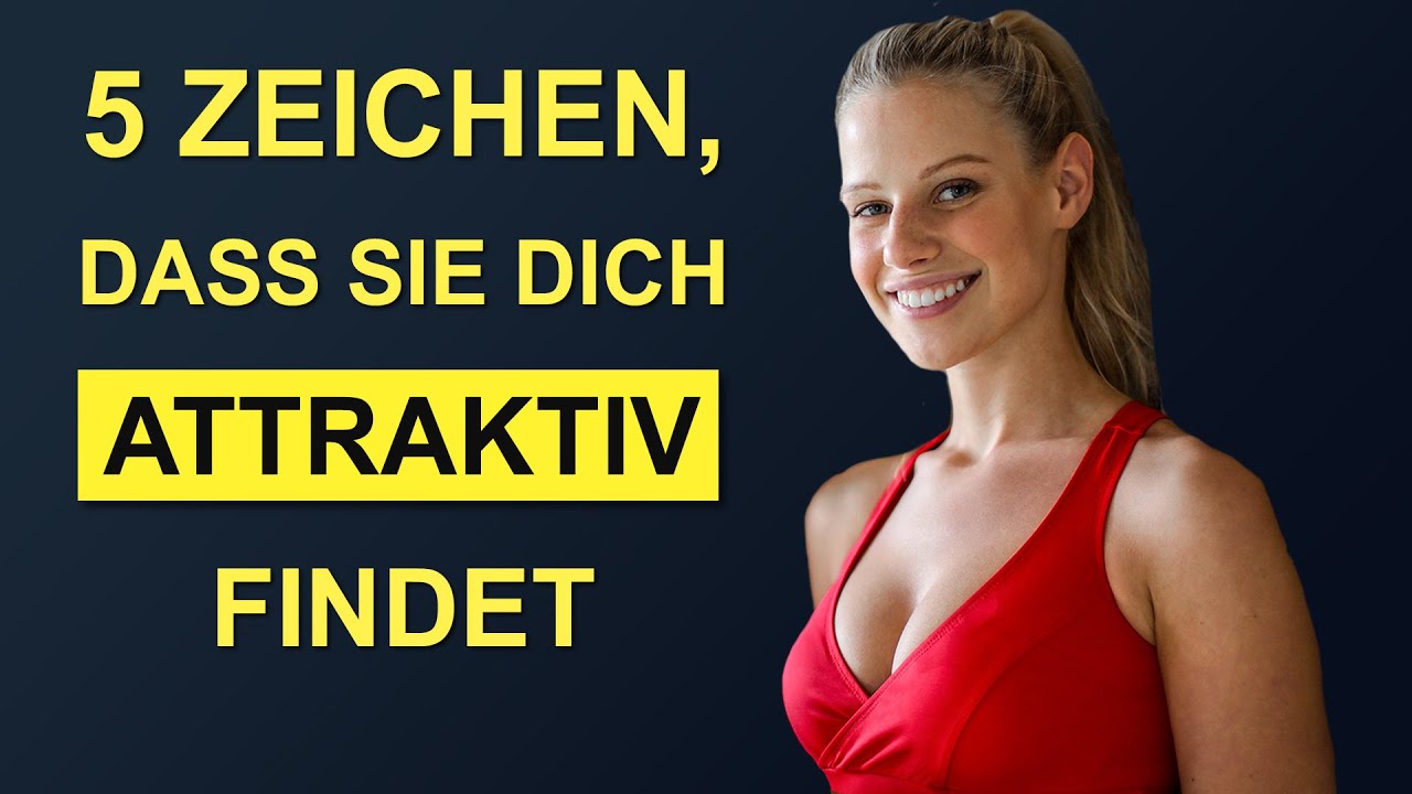 Anzeichen Dass Er Mich Attraktiv Findet 5 psychologische Anzeichen, dass eine Frau dich attraktiv findet - YouTube