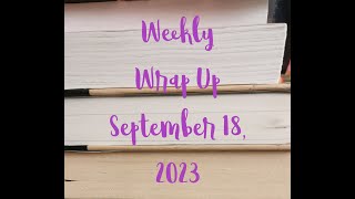 Weekly Wrap Up September 18, 2023