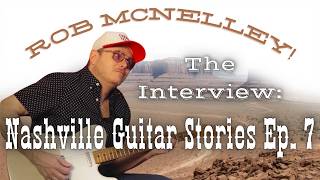 nashville guitar stories  rob mcnelley interview