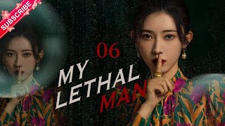 【Multi-sub】My Lethal Man EP06 | Fan Zhixin, Li Mozhi | Fresh Drama
