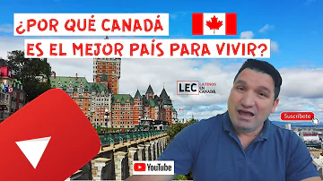 ¿Por qué Canadá es mejor para vivir?