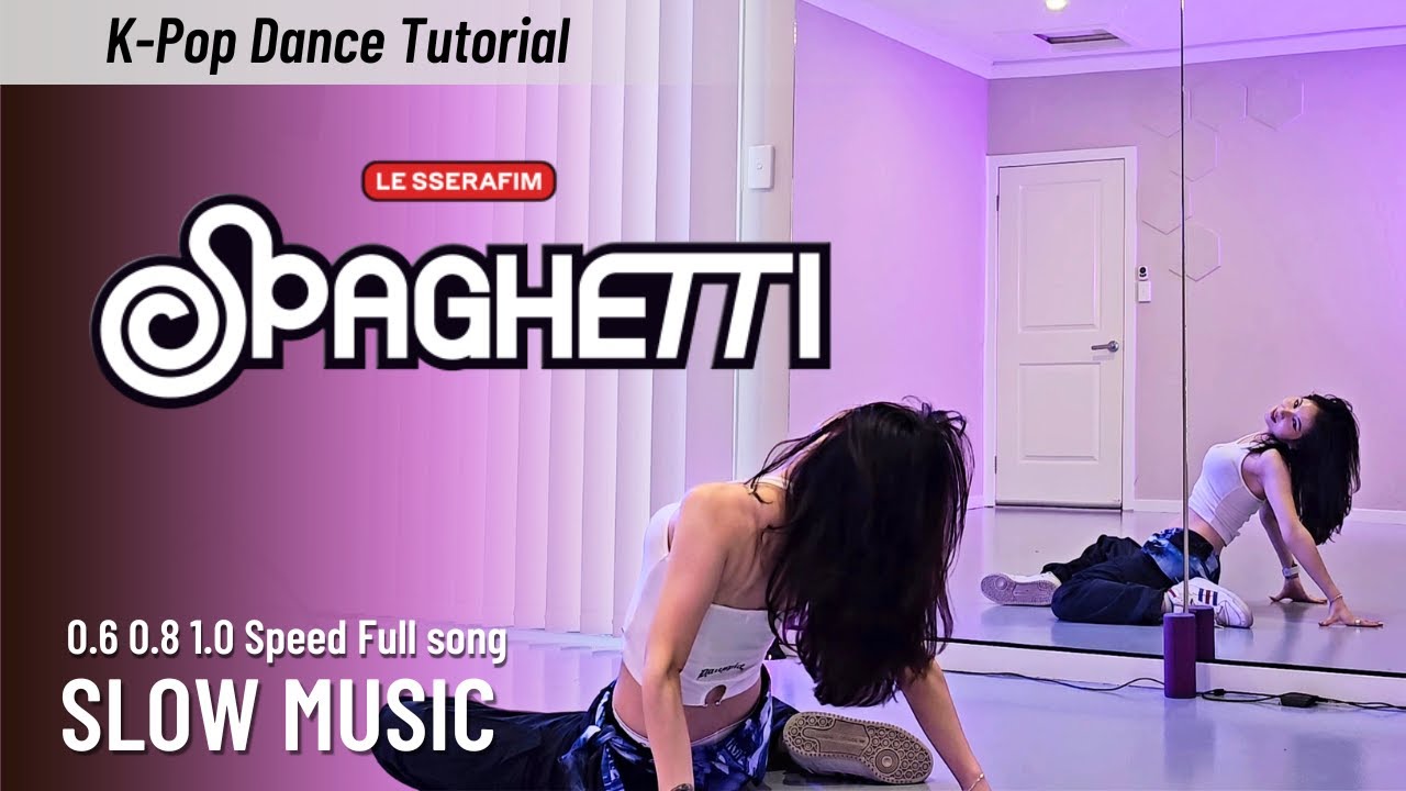 'Spaghetti' LE SSERAFIM Slow music Dance practice mirrored | K-Pop Dance tutorial Ria DanceFit