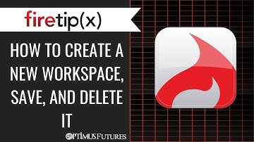 Firetip X - How to Create A New Workspace, Save, And Delete It