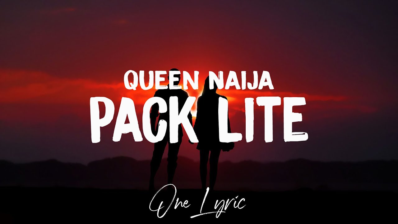 Queen Naija Pack Lite (Lyrics) One Lyric YouTube