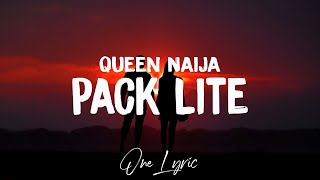 Queen Naija - Pack Lite (Lyrics) | One Lyric