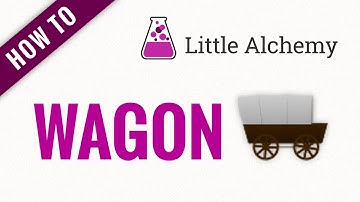 How to make a WAGON in Little Alchemy