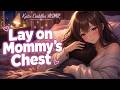 [ASMR RP] Lay on Mommy’s Chest 💗 Heartbeat Cuddles &amp; Soft Comfort (Sleep Aid)
