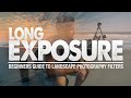 How to Get Started with LONG EXPOSURE Photography