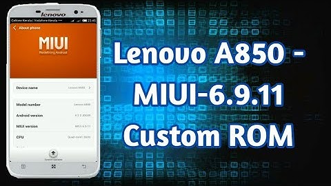 Lenovo A850 - MIUI-6.9.11 Custom ROM