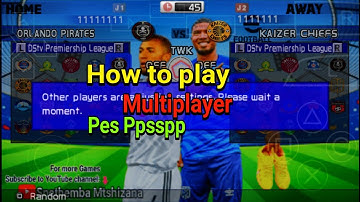 Connect and Conquer: How to play Multiplayer Pes PPSSPP, Kaizer Chiefs vs Orlando Pirates