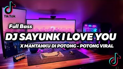 Thumbnail of DJ SAYUNK I LOVE YOU CHOMBI REMIX FULL BASS TIKTOK TERBARU 2023 DJ KENAPA AWAK TAK CAKAP DARI MULA