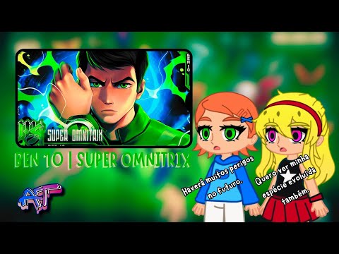 Ben 10 react Ben 10 (Ben 10: Supremacia Alienígena) - Super Omnitrix | M4rkim