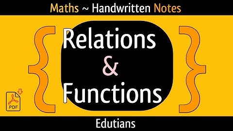Relations & Functions ~ Handwritten Notes ~ Maths ~ Edutians