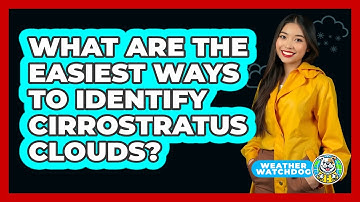 What Are The Easiest Ways To Identify Cirrostratus Clouds? - Weather Watchdog