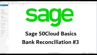 Sage 50Cloud  Bank Reconciliation  Lesson 3