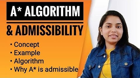 A* Algorithm | Example | Artificial Intelligence | Admissibility of A* | AI - Kanika Vats