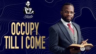 Occupy Till I Come | Bishop James Hansen-Sackey | Midweek Teaching Service screenshot 3