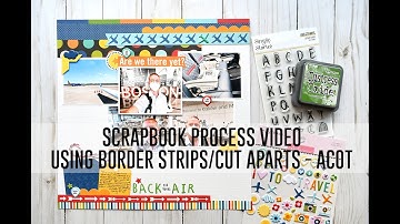 Scrapbook Process Video - Using Border Strips on a Multi Photo Travel Layout / Bella Blvd / ACOT