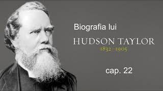 Carte audio - Biografia lui Hudson Taylor cap.  22