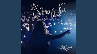 A La Niña Que Fui (En Vivo) - Kany García