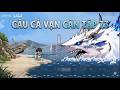 Full Version | Câu Cá Vạn Cân Phần 3 Tập 73