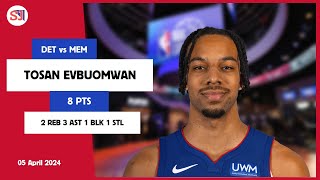 TOSAN EVBUOMWAN 8 PTS, 2 REB, 3 AST, 1 BLK, 1 STL | vs MEM 05 Apr 23-24 DET Player Highlights