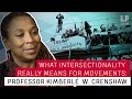 What Intersectionality Really Means for Movements: Prof Kimberlé W. Crenshaw