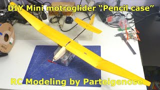 DIY Снова переделал мини мотопланер &quot;Пенал&quot; (Again modified the mini motor glider &quot;Pencil case&quot;)