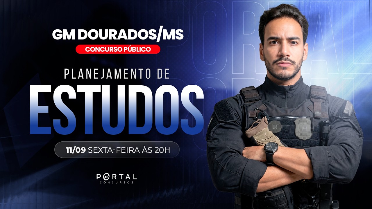 CONCURSO GM DOURADOS/MS: PLANEJAMENTO DE ESTUDOS + LANÇAMENTO DO CURSO