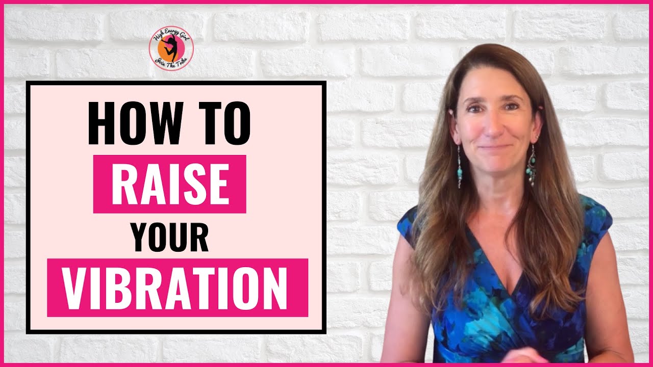 Top 4 Ways to Raise Your Vibration - YouTube