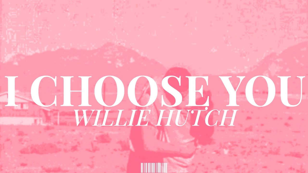 Willie hutch i choose you sub espa ol lyrics youtube