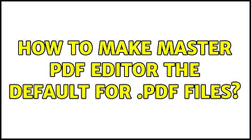 Ubuntu: How to make Master PDF Editor the default for .pdf files?