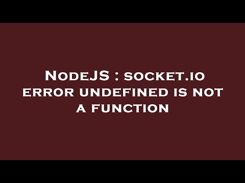 NodeJS : socket.io error undefined is not a function