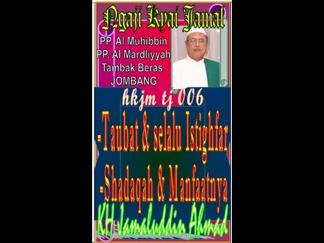 Ttg Taubat & Selalu Istighfar, Shadaqah & Manfaatnya, KH Jamaluddin Ahmad class=