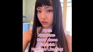 Hyein Newjeans Pre Debut Cover Dance Blackpink- How You Like That
