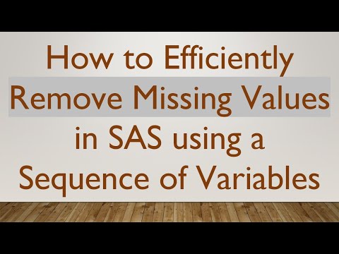 How to Efficiently Remove Missing Values in SAS using a Sequence of Variables