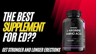 L-Arginine Supplement For Erectile Dysfunction. Is It More Effective Than ED pills Like Viagra?