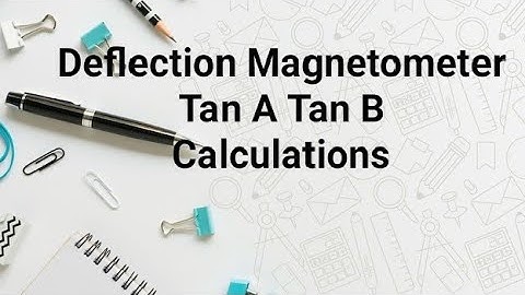 Deflection Magnetometer Tan A TanB calculations