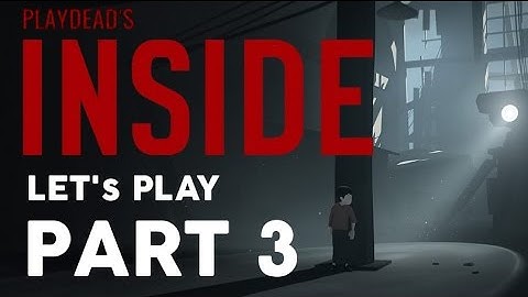 Inside Walkthrough - Part 3 - No Commentary / All Achievements / 1080p 60fps