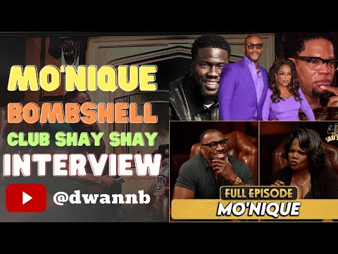 Monique Calls Out Kevin Hart, Tyler Perry, Dl Hughley & Oprah On Club Shay Shay.