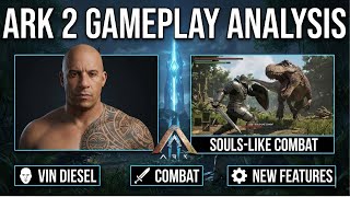 Ark 2 Gameplay Ysis Vin Diesel, Souls-Like Combat & New Features